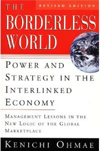 Borderless World, REV Ed: Power and Strategy in the Interlinked Economy