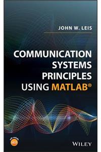 Communication Systems Principles Using MATLAB