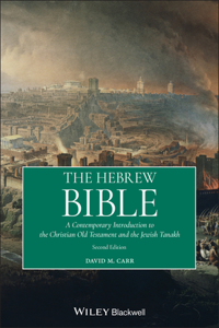 Hebrew Bible: A Contemporary Introduction to the Christian Old Testament and the Jewish Tanakh