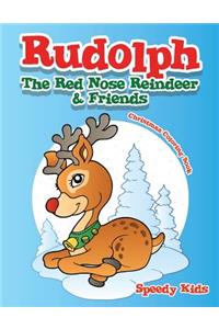 Rudolph The Red Nose Reindeer & Friends Christmas Coloring Book