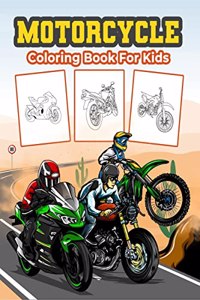 Motorcycle Coloring Book for Kids: Great Motorcycle Activity Book for Boys, Girls and Kids. Perfect Motorcycle Gifts for Children and Toddlers