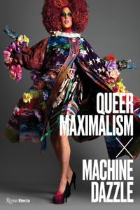 Queer Maximalism x Machine Dazzle