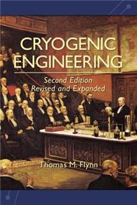 Cryogenic Engineering, Revised and Expanded