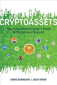 Cryptoassets: The Innovative Investor's Guide to Bitcoin and Beyond