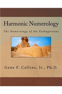 Harmonic Numerology: The Numerology of the Pythagoreans