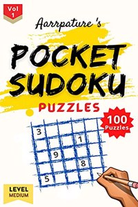 Pocket Sudoku Puzzle Game Book [ Medium Level ]: 100 Sudoku Puzzles Medium Level Volume 1 For Both Adults & Kids.