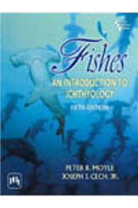 Fishes : An Introduction To Ichthyology