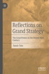 Reflections on Grand Strategy: The Great Powers in the Twenty-First Century