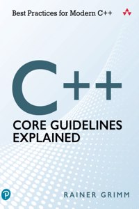 C++ Core Guidelines Explained