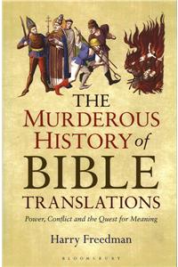 Murderous History of Bible Translations