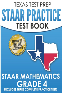 TEXAS TEST PREP STAAR Practice Test Book STAAR Mathematics Grade 4