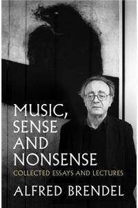 Music, Sense and Nonsense: Collected Essays and Lectures