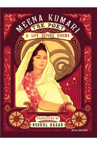 Meena Kumari the Poet : A Life Beyond Cinema