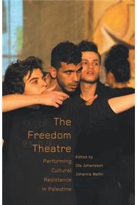 Freedom Theatre: Performing Cultural Resistance in Palestine