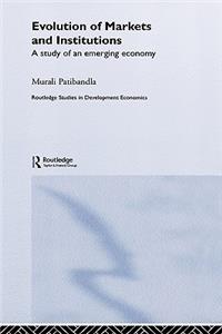 Evolution of Markets and Institutions: A Study of an Emerging Economy