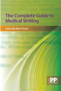 The Complete Guide to Medical Writing