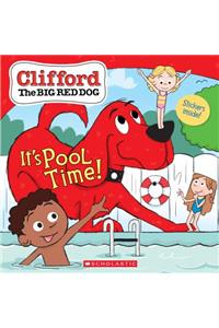 It's Pool Time! (Clifford the Big Red Dog Storybook)