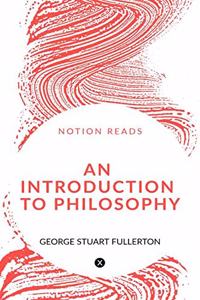 AN INTRODUCTION TO PHILOSOPHY