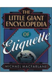 The Little Giant Encyclopedia of Etiquette