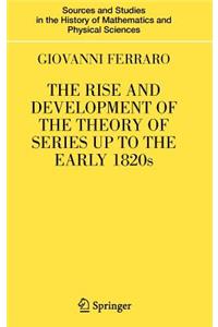 Rise and Development of the Theory of Series Up to the Early 1820s