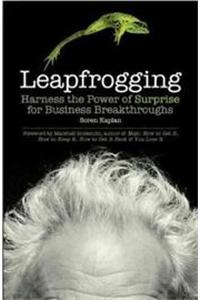 Leapfrogging: Harness the Power of Surprise for Business Breakthroughs