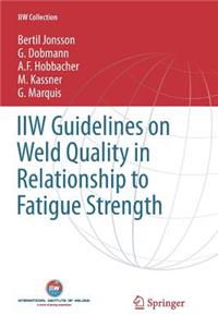 Guidelines on Weld Quality in Relationship to Fatigue Strength