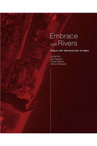 Embrace Our Rivers: Public Art and Ecology in India