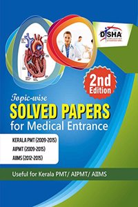 Topic Wise Solved Papers For Medical Entrance 2Nd Edition (Kerala Pmt/ Aipmt/ Aiims/ Jipmer)