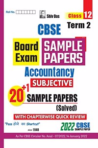 Shivdas CBSE Term 2 Subjective Type 20+1 Solved Sample Papers for Class 12 Accountancy (Based on 2022 CBSE Sample Paper)