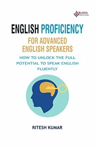 English Proficiency: For Advanced English Speakers