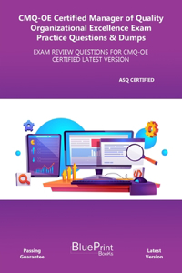 CMQ-OE Certified Manager of Quality Organizational Excellence Exam Practice Questions & Dumps