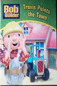 BOB THE BUILDER: TRAVIS PAINTS THE TOWN