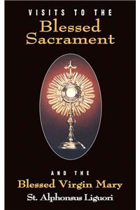 Visits to the Blessed Sacrament: And Our Lady