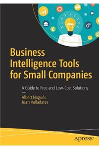 Business Intelligence Tools for Small Companies: A Guide to Free and Low-Cost Solutions