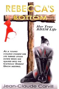 Rebecca's Bottom - Her True BDSM Life