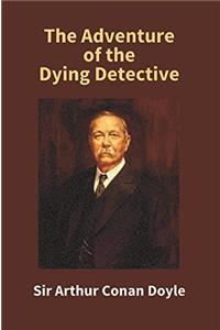 The Adventure of The Dying Detective