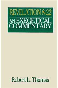 Revelation 8-22 Exegetical Commentary: An Exegetical Commentary