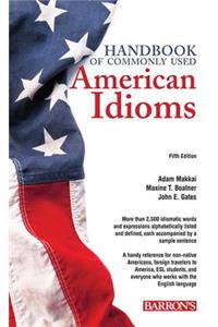 Handbook of Commonly Used American Idioms