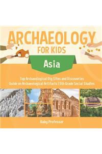 Archaeology for Kids - Asia - Top Archaeological Dig Sites and Discoveries Guide on Archaeological Artifacts 5th Grade Social Studies