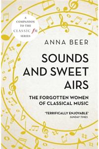 Sounds and Sweet Airs: The Forgotten Women of Classical Music