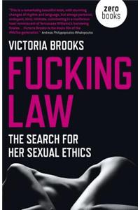 Fucking Law: The Search for Her Sexual Ethics