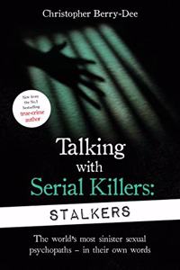 Talking With Serial Killers: Stalkers