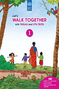 LET'S WALK TOGETHER WITH VALUES AND LIFE SKILLS 1