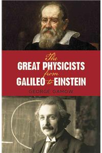 Great Physicists from Galileo to Einstein