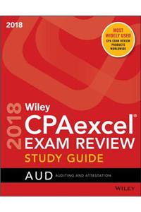 Wiley Cpaexcel Exam Review 2018 Study Guide: Auditing and Attestation