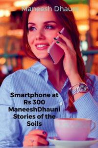 Smartphone at Rs. 300.