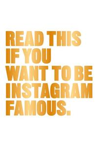 Read This if You Want to Be Instagram Famous