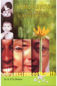 Homoeopathy: The True Science of Health