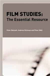 Film Studies: The Essential Resource