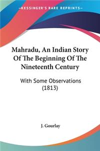 Mahradu, An Indian Story Of The Beginning Of The Nineteenth Century